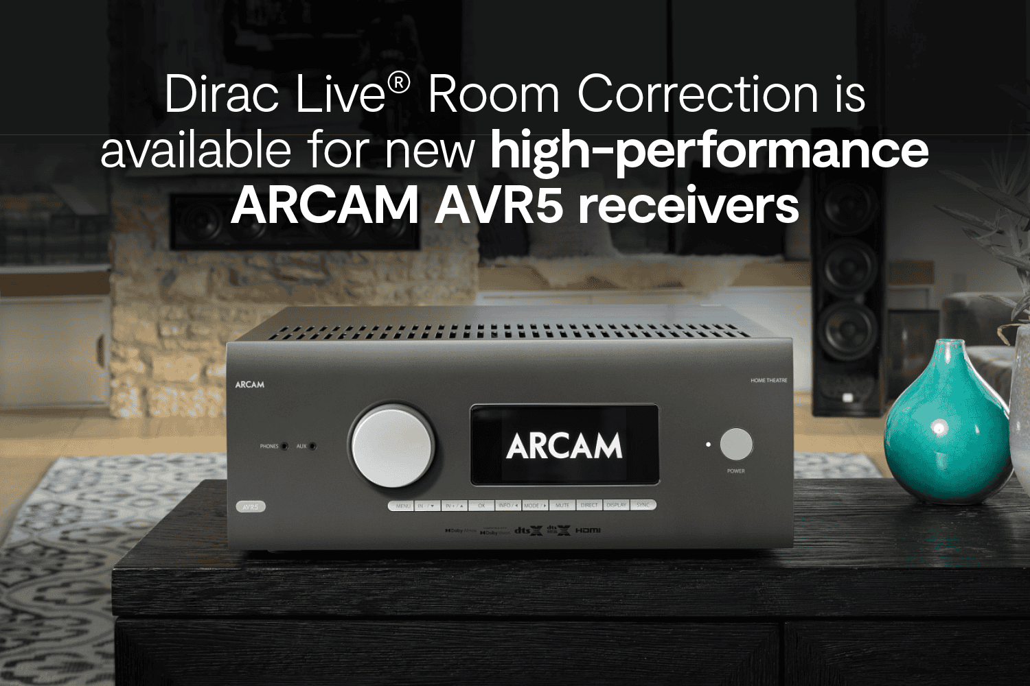 Dirac collaborates with ARCAM to offer Dirac Live® Room Correction for